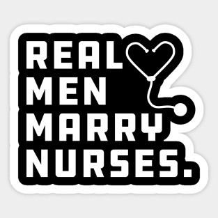 Nurse Husband - Real Men Marry Nurses. Sticker